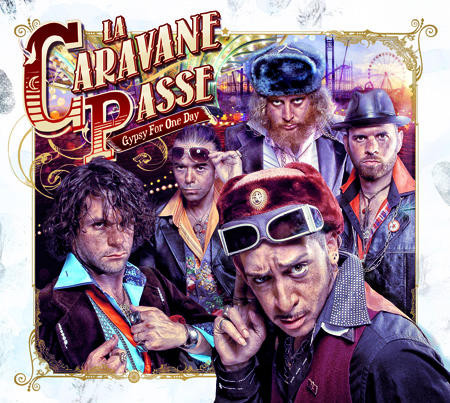 La Caravane Passe - Gypsy for One Day
