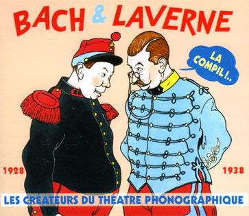 Bach & Laverne - Les crateurs du thtre phonographique 1928 / 1938 (2 CD)