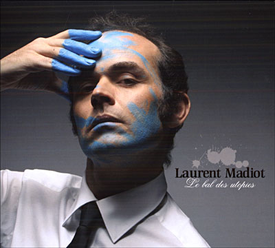 Laurent Madiot - Le Bal des Utopies