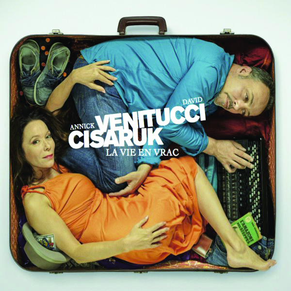 Annick Cisaruk & David Venitucci - La vie en vrac