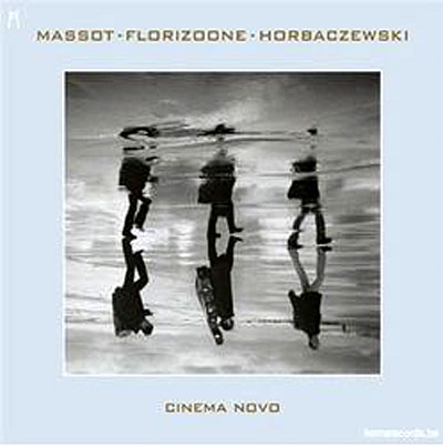 Trio Massot-Florizoone-Horbaczewski - Cinema novo
