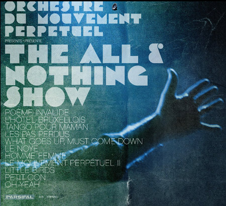 Orchestre du Mouvement Perptuel - The All & Nothing Show