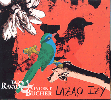 Tao Ravao & Vincent Bucher - Lazao Izy
