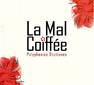 La Mal Coiffe - Polyphonie Occitanes