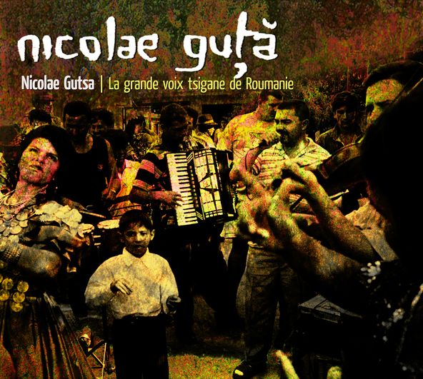 Nicolae Guta - La grande voix tsigane de Roumanie
