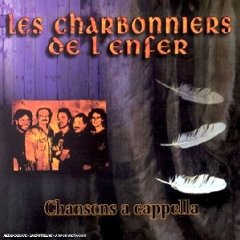 Les Charbonniers de l'Enfer - Chansons a capella