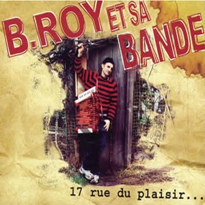 B. Roy et sans Bande - 17 Rue du Plaisir