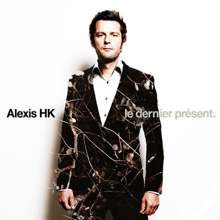 Alexis HK - Le dernier prsent