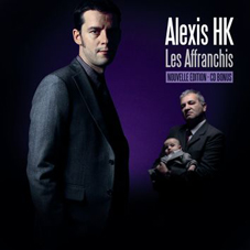 Alexis HK - Les Affranchis (Edition Limitée digipack + DVD CD plus)
