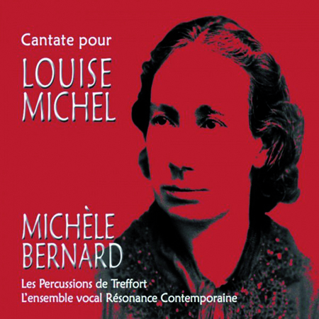 Michèle Bernard - Cantate pour Louise Michel