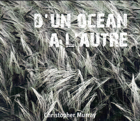 Christopher Murray - D'un ocan  l'autre