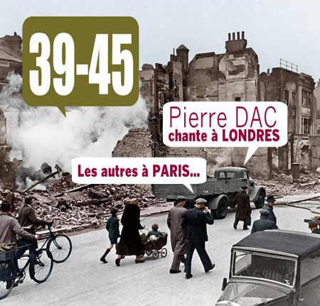 Pierre Dac - 39-45 & Les chansons de Londres (2 CD)
