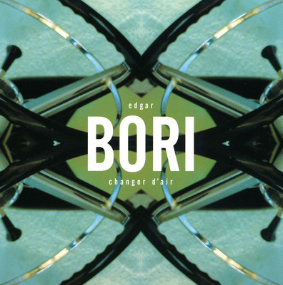 Edgar Bori - Changer d'air