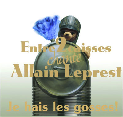 Entre 2 Caisses - Chante Allain Leprest : Je hais les gosses !