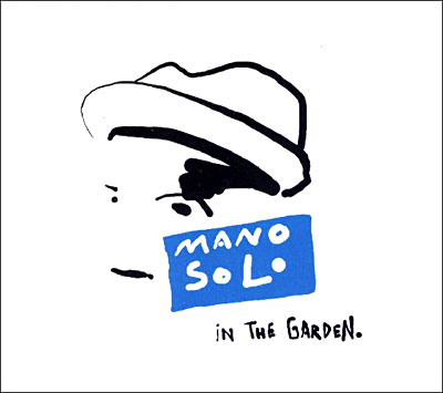 Mano Solo - In the Garden