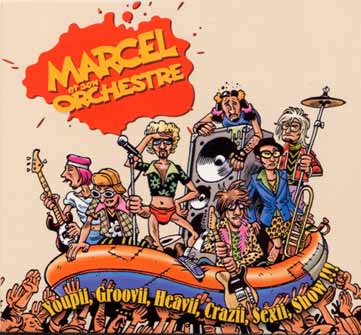 Marcel et Son Orchestre - Youpii, groovii, heavi, crazi, sexii, show !!!