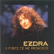 Natacha Ezdra - A force de me promener