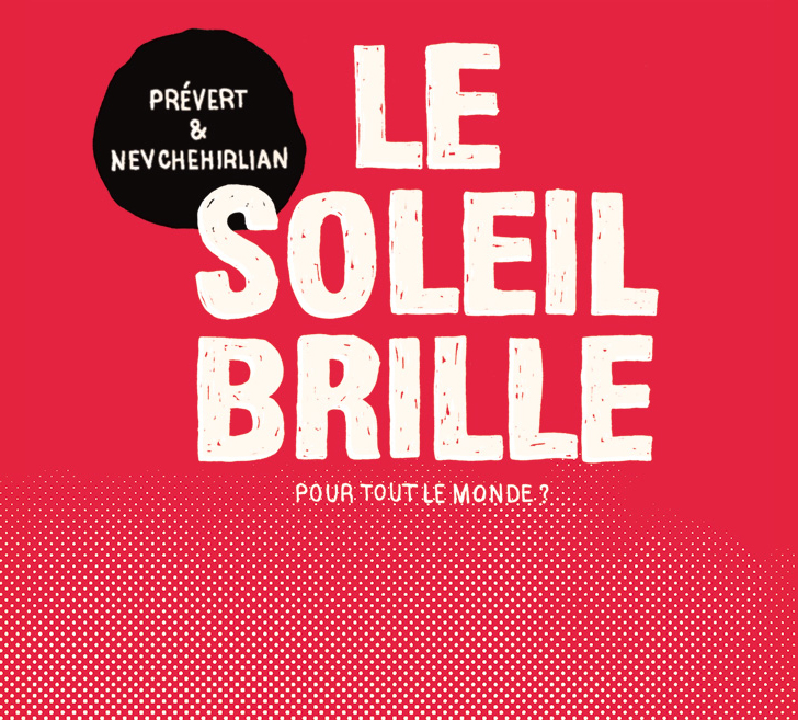 Jacques Prvert & Frdric Nevchehirlian - Le soleil brille pour tout le monde ?