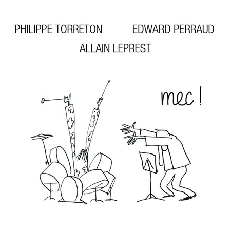 Philippe Torreton, Edward Perraud, Allain Leprest - Mec !