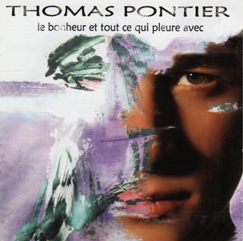 Thomas Pontier - Le bonheur et tout ce qui pleure avec
