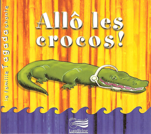 La Famille Tagada - All les Crocos