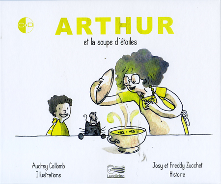 Freddy Zucchet - Arthur et la soupe d'étoiles