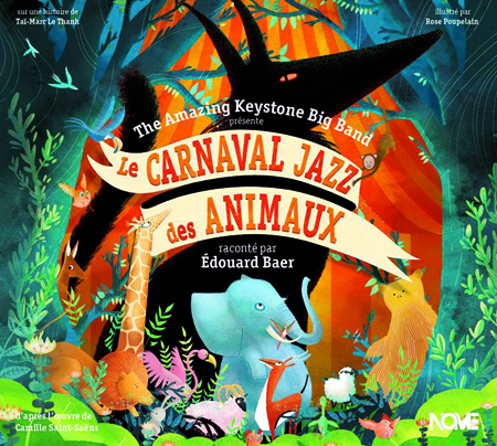 The Amazing Keystone Big Band & Edouard Baer - Le carnaval jazz des animaux