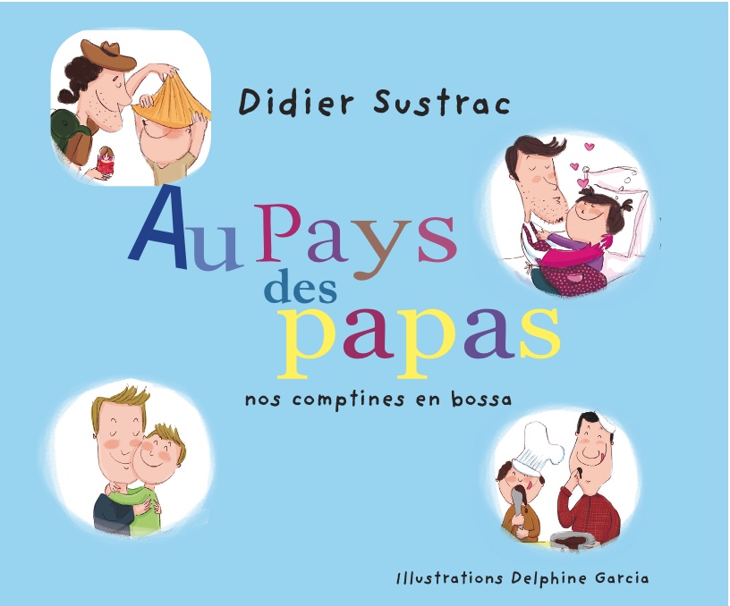 Didier Sustrac - Au pays des Papas, Nos comptines en bossa