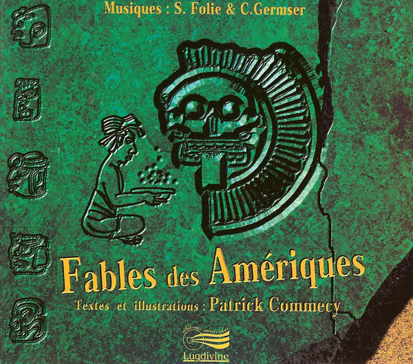 Patrick Commecy, Serge Folie, Camille Germser - Fables des Amriques