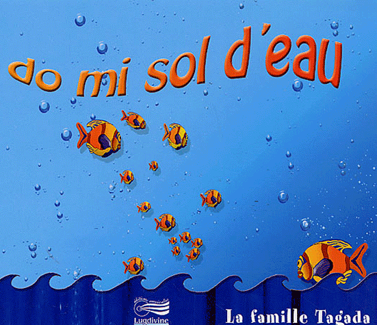 La Famille Tagada - Do Mi Sol d'Eau