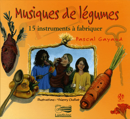 Pascal Gayaud - Musiques de légumes