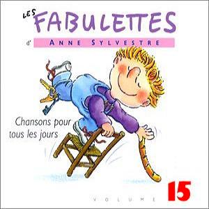 Anne Sylvestre - Les Fabulettes Vol 15 : Les Fabulettes pour tous les jours