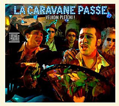 La Caravane Passe - Velkom Plechti