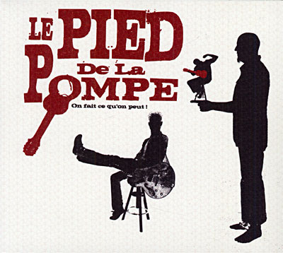 Le Pied de la Pompe - On fait ce qu'on peut !