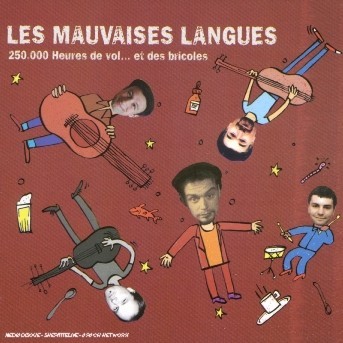 Les Mauvaises Langues - 250 000 Heures de Vol et des Bricoles