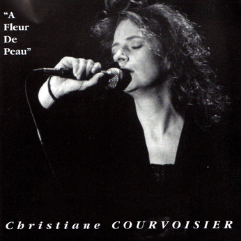Christiane Courvoisier - A fleur de peau