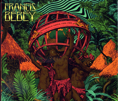 Francis Bebey - Psychedelic Sanza 1982-1984