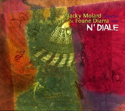 Jacky Molard Quartet et Foune Diarra Trio - N'Diale
