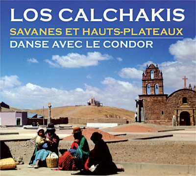Los Calchakis - Savanes et hauts plateaux (2 CD)
