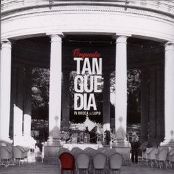 Orquesta Tanguedia - In Bocca Al Lupo