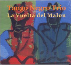 Tango Negro Trio - La Vuelta del Malon