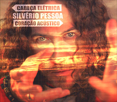 Silvrio Pessoa - Cabea Electrica, Coraco Acustico