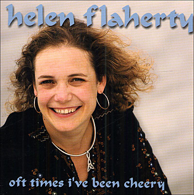 Helen Flaherty - Oft Times I've Been Cheery