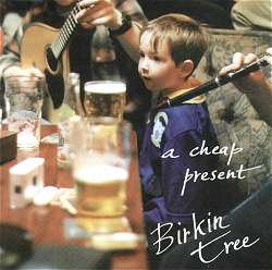 Birkin Tree - A Cheap Present