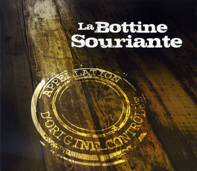 La Bottine Souriante - Appellation dorigine contrle