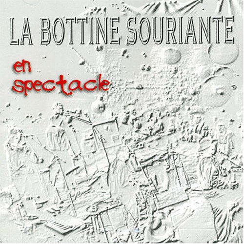 La Bottine Souriante - La Bottine Souriante en spectacle