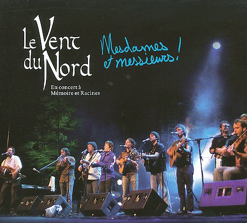 Le Vent du Nord - Mesdames et Messieurs !