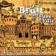 Marchand, Ornstein & Miron - Le bruit court dans la ville