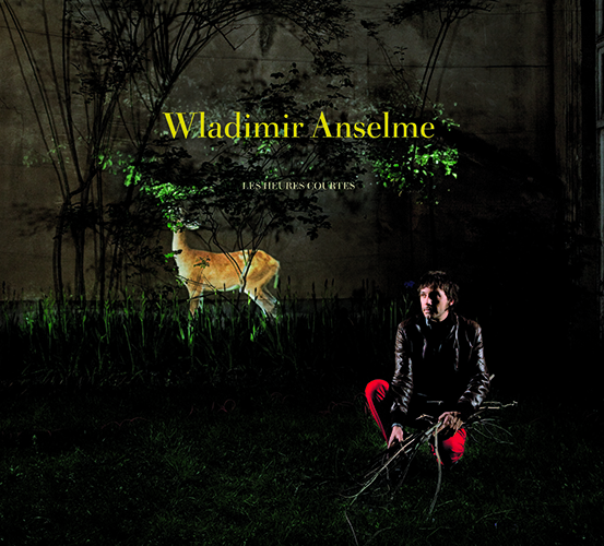 Wladimir Anselme - Les heures courtes Wladimir Anselme - Les heures courtes